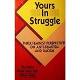 Yours in Struggle: Three Feminist Perspectives on Anti-Semitism and Racism (0932379532) by Bulkin, Elly
