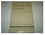 Shakespeare's Chaucer : a study in literary origins