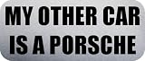 MY OTHER CAR IS A PORSCHE - Funny Car Bumper Sticker/Vinyl Decal [1963SLV]