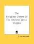 The Religious Duties Of The Ancient Vestal Virgins