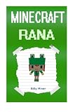 Minecraft Rana: Rana's Minecraft Diary (Minecraft Rana Diary, Minecraft Frog, Minecraft Heroes, Minecraft Animals, Minecraft Superhero, Minecraft Girls, Minecraft Girl Diary)