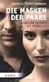 Die Masken der Paare: Und welche Gef�hle sie verbergen
