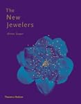 The New Jewelers: Desirable, Collecta...