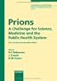 Prions: A Challenge for Science, Medicine, and Public Health System (Contributions to Microbiology) (v. 11)