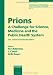 Prions: A Challenge for Science, Medicine, and Public Health System (Contributions to Microbiology) (v. 11)