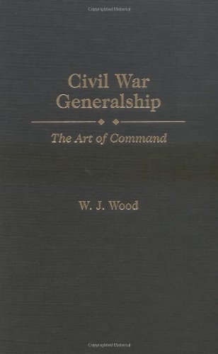 civil war generalship the art of command age studies