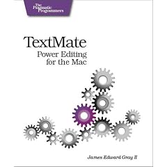 Textmate: Power Editing for the Mac (Pragmatic Programmers)