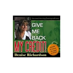 Give Me Back My Credit! by Denise Richardson