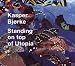 Bjorke Kasper - Standing On Top of Utopia [CD] [Orden Especial]