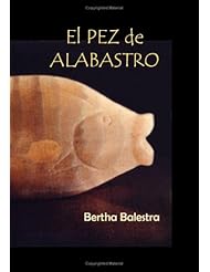 Book: El Pez De Alabastro (Spanish Edition) - CreateSpace Independent Publishing Platform