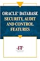 Oracle Database Security, Audit and Control Features