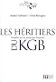 Les h�ritiers du KGB : Enqu�te sur les nouveaux boyards