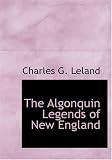 The Algonquin Legends of New England