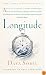 Longitude: The True Story of a Lone Genius Who Solved the Greatest Scientific Problem of His Time