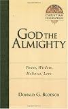 God the Almighty: Power, Wisdom, Holiness, Love (Christian Foundations)