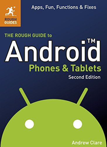 The Rough Guide to Android Phones and Tablets, by Andrew Clare