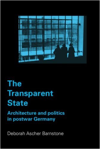 The Transparent State: Architecture and Politics in Postwar Germany