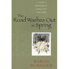 The Road Washes Out in Spring: A Poet's Memoir of Living Off the Grid