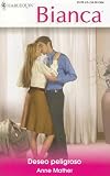 Deseo Peligroso: (Risky Desire) (Harlequin Bianca (Spanish))