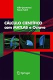 CÁLCULO CIENTÍFICO com MATLAB e Octave (Portuguese Edition)