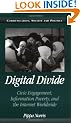 Digital Divide: Civic Engagement, Information Poverty, and the Internet Worldwide (Communication, Society and Politics)