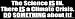 The Science IS IN. There IS a Climate Crisis. DO SOMETHING about it! - Static Cling Window Sticker - Large 17 in. x 4.25 in.