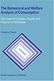 The Behavioral and Welfare Analysis of Consumption: The Cost of Children, Equity and Poverty in Colombia
