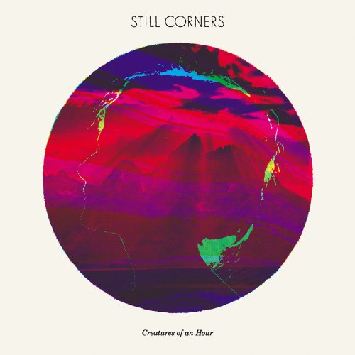 Still Corners - Creatures of an Hour - Zortam Music