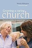 Growing a caring church : practical guidelines for pastoral care
