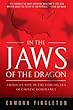 In the Jaws of the Dragon: America's Fate in the Coming Era of Chinese Dominance Image of In the Jaws of the Dragon: America's Fate in the Coming Era of Chinese Dominance