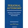 Personal Autonomy: New Essays on Personal Autonomy and its Role in Contemporary Moral Philosophy