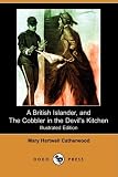A British Islander, and The Cobbler in the Devil's Kitchen (Illustrated Edition) (Dodo Press)