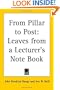 From Pillar to Post: Leaves from a Lecturer's Note Book