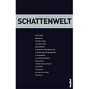 Schattenwelt - Helden und Legenden des Gothic Rock