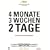 4 Monate, 3 Wochen, 2 Tage
