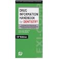 Drug Information Handbook for Dentistry: Including Oral Medicine for Medically-compromised Patients... by Richard L. Wynn, Timothy F. Meiller, and Harold L. Crossley