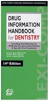 Drug Information Handbook for Dentistry: Including Oral Medicine for Medically-compromised Patients & Specific Oral Conditions (Drug Information Handbook for Dentistry)