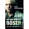 Auf der Spur des B�sen: Ein Profiler berichtet