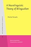 A Neurolinguistic Theory of Bilingualism (Studies in Bilingualism)