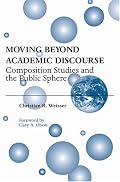 Moving Beyond Academic Discourse: Composition Studies and the Public Sphere