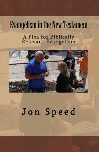 Evangelism In The New Testament: A Plea For Biblically Relevant Evangelism