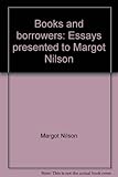 Books and borrowers : essays presented to Margot Nilson