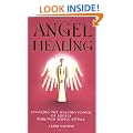 Angel Healing: Invoking the Healing Power of Angels Through Simple Ritual