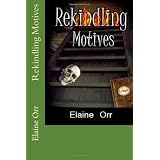 Rekindling Motives ~ Elaine L. Orr