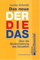 Das neue Der Die Das: &Uuml;ber die Modernisierung des Sexuellen