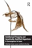 Intellectual property and genetically modified organisms : a convergence in laws