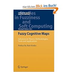 Fuzzy Cognitive Maps: Advances in Theory, Methodologies, Tools and Applications (Studies in Fuzziness and Soft Computing)