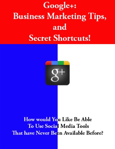 Textbook - Google+ (Business Marketingfor Google+ and Secret Shortcuts!)