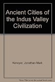 Ancient cities of the Indus Valley civilization