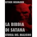 La Bibbia di Satana: Storia del Maligno (Religioni e misticismo)